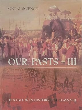 Our Pasts 3 Part 1 Textbook In History For Class 8
