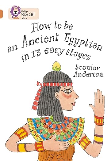 Collins Big Cat — How To Be An Ancient Egyptian: Band 12/copper