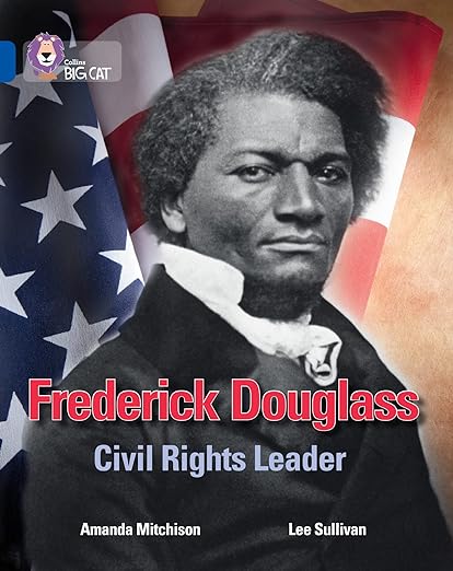 Collins Big Cat — Frederick Douglass: Civil Rights Leader: Band 16/sapphire
