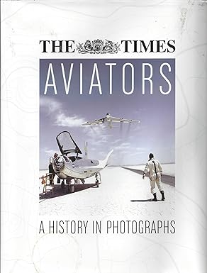 Aviators A History In Photogrphs
