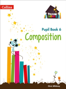Treasure House — Year 6 Composition Pupil Book