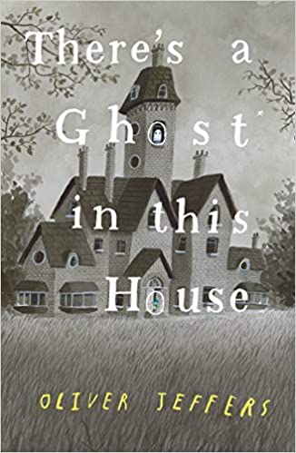 Thereâ€™s A Ghost In This House: A Perfect Gift For All Ages!