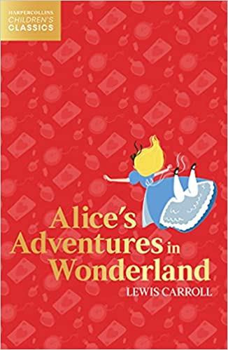 Aliceâ€™s Adventures In Wonderland (harpercollins Childrenâ€™s Classics)