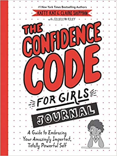 The Confidence Code For Girls Journal