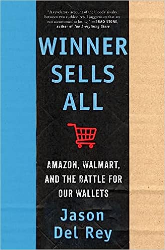Winner Sells All Amazon, Walmart, And The Battle For Our Wallets