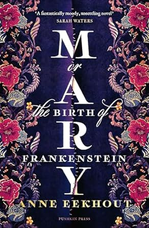 Mary And The Birth Of Frankenstein