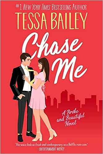 Chase Me: A Broke And Beautiful Novel: 1