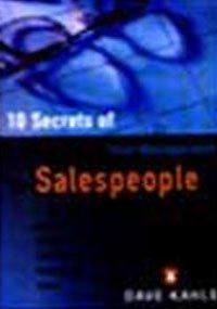 10 Secrets Of Time Management For Salespeople: Gain The Competitive Edge And Make Every Second Count