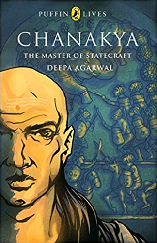 Chanakya: The Master Of Statecraft (puffin Lives)