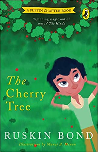 The Cherry Tree: A Short Story In The Popular Puffin Chapter-book Series For Children By Sahitya Akademi Winning Author (1992) Ruskin Bond, Illustrated Bedtime Tale