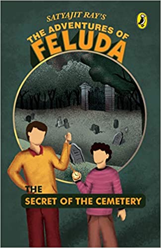 The Secret Of The Cemetery: The Adventures Of Feluda