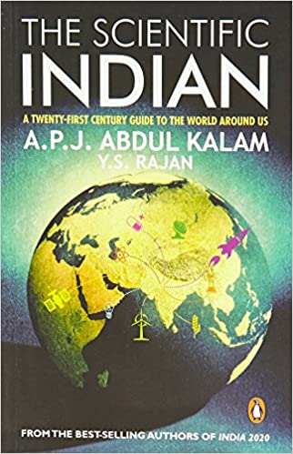 The Scientific Indian : A Twenty-first Century Guide To The World Around Us: The Twenty-first Century Guideinto The World Around Us