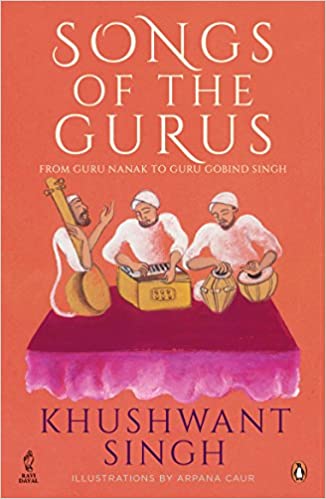 Songs Of The Gurus: From Guru Nanak To Guru Gobind Singh