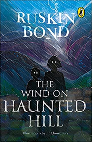 The Wind On Haunted Hill: Fun, Spooky Short Story In Ruskin Bond's Chapter Book Series For Kids. Read Aloud For Children (increase Vocabulary, Comprehension & Imagination)