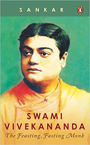 Swami Vivekananda: The Feasting, Fasting Monk