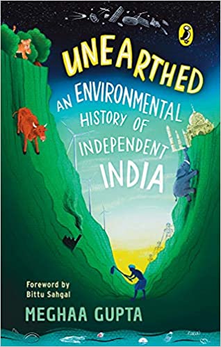 Unearthed: The Environmental History Of Independent India