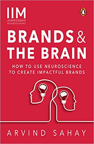 Brands And The Brain: How To Use Neuroscience To Create Impactful Brands