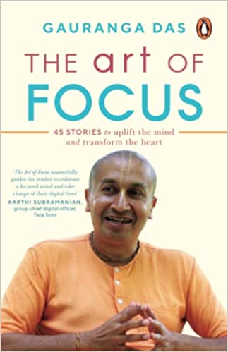 The Art Of Focus: 45 Stories To Uplift The Mind And Transform The Heart