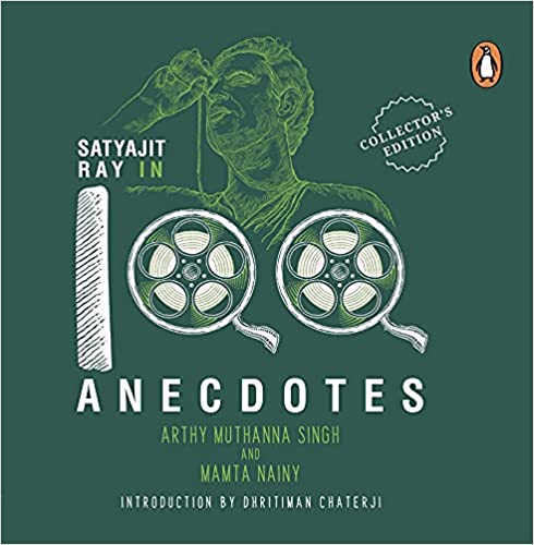 Satyajit Ray In 100 Anecdotes: A Collector's Edition