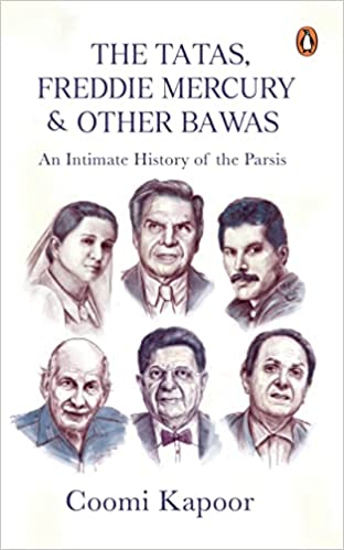 Tatas, Fredie Mercury And Other Bawas: An Intimiate History Of The Parsis