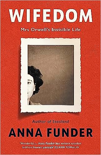 Wifedom: Mrs Orwell’s Invisible Life