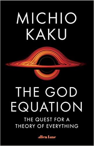 The God Equation: The Quest For A Theory Of Everything