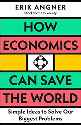 How Economics Can Save The World: