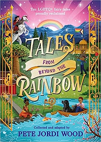 Tales From Beyond The Rainbow: