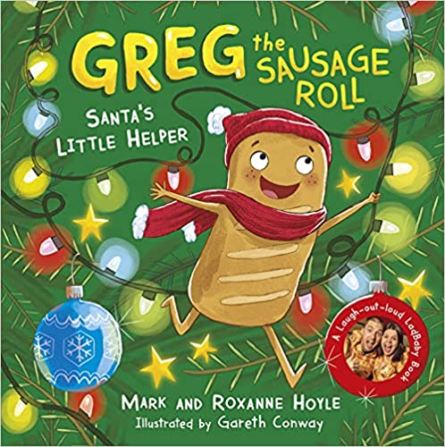 Greg The Sausage Roll: Santa's Little Helper: A Ladbaby Book