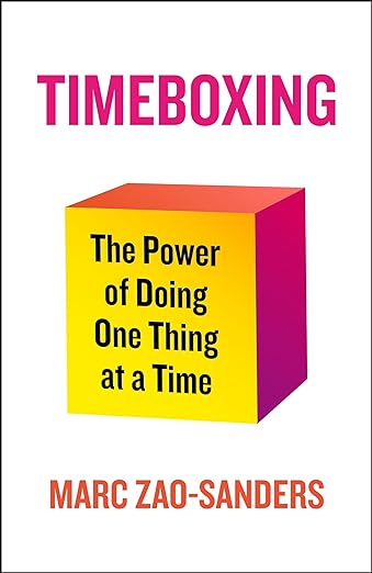 Timeboxing: The Power Of Doing One Thing At A Time