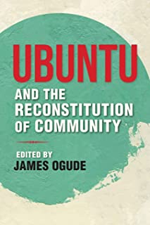 Ubuntu And The Reconstitution Of Community