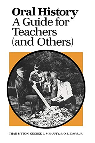 Oral History: A Guide For Teachers (and Others)