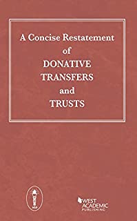 A Concise Restatement Of Donative Transfers And Trusts