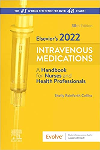 Elsevierï¿½s 2022 Intravenous Medications: A Handbook For Nurses And Health Professionals