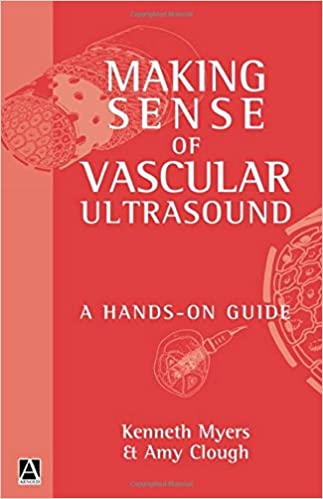 Making Sense Of Vascular Ultrasound A Hands-on Guide