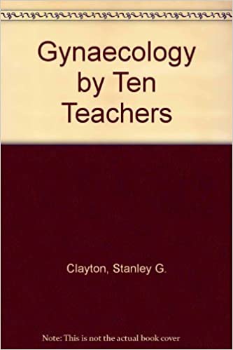(ex)(old)gynaecology By Ten Teachers