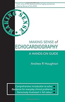 (old) Making Sense Of Echocardiography A Hands-on Guide