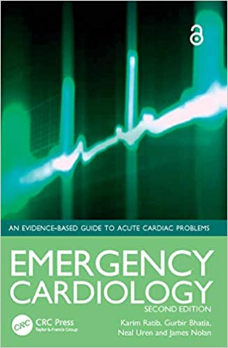 Emergency Cardiology An Evidence -based Guide To Acute Cardiac Problems