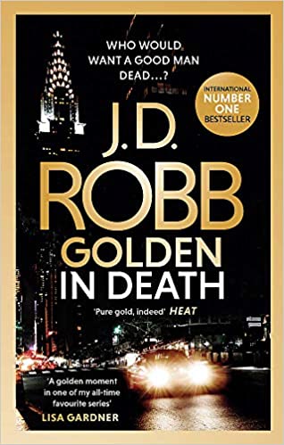 Golden In Death: An Eve Dallas Thriller