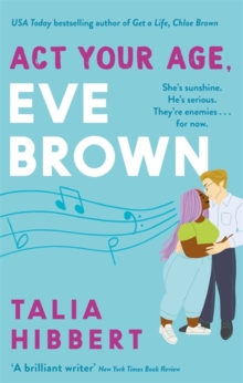 Act Your Age, Eve Brown : The Perfect Feel Good, Sexy Romcom
By Talia Hibbert (author)