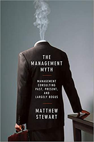 Management Myth :why The Experts Keep Getting It Wrong