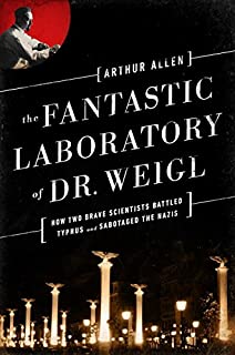 The Fantastic Laboratory Of Dr. Weigl