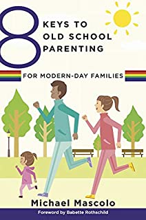 8 Keys To Old School Parenting For Modern Day Families