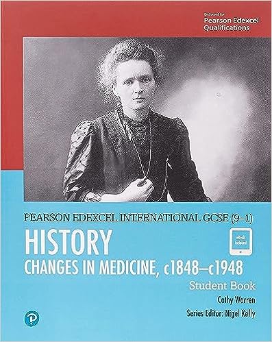 Pearson Edexcel International Gcse (9-1) History: Changes In Medicine, C1848-c1948 Student Book