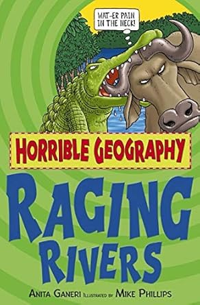 Horrible Geography:raging Rivers