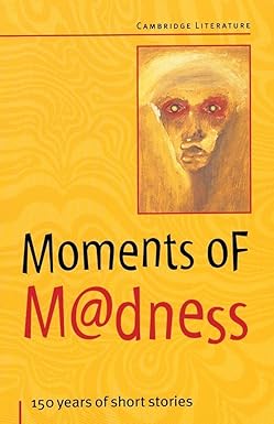 Moments Of Madness: 150 Years Of Short Stories