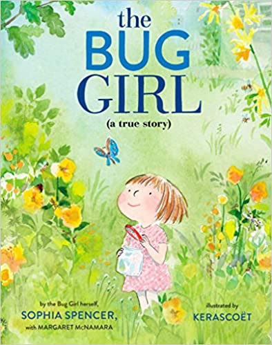 The Bug Girl: A True Story