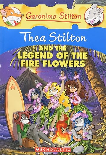 Thea Stilton And The Legend Of The Fire Flowers