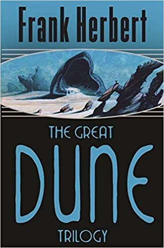 The Great Dune Trilogy: Dune, Dune Messiah, Children Of Dune