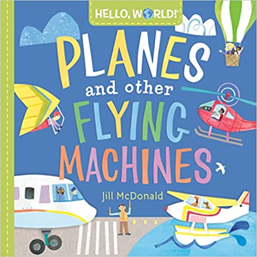 Hello, World! Planes And Other Flying Machines